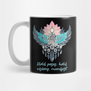 Hold poses, hold visions, manifest. manifestation quote, boho yoga Mug